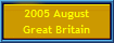 2005 August
Great Britain