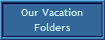 Our Vacation
Folders